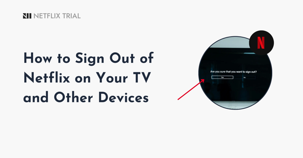 How to Sign Out of Netflix on Your TV and Other Devices
